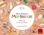 album didattico montessori. attività di vita pratica. la guida per l'insegnante